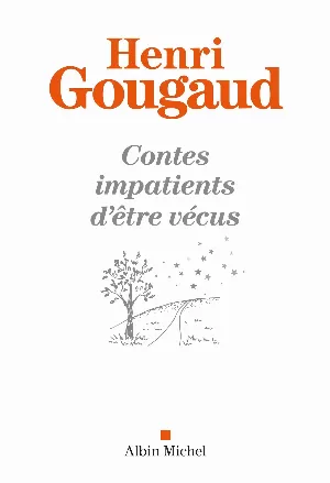 Henri Gougaud – Contes impatients d'être vécus
